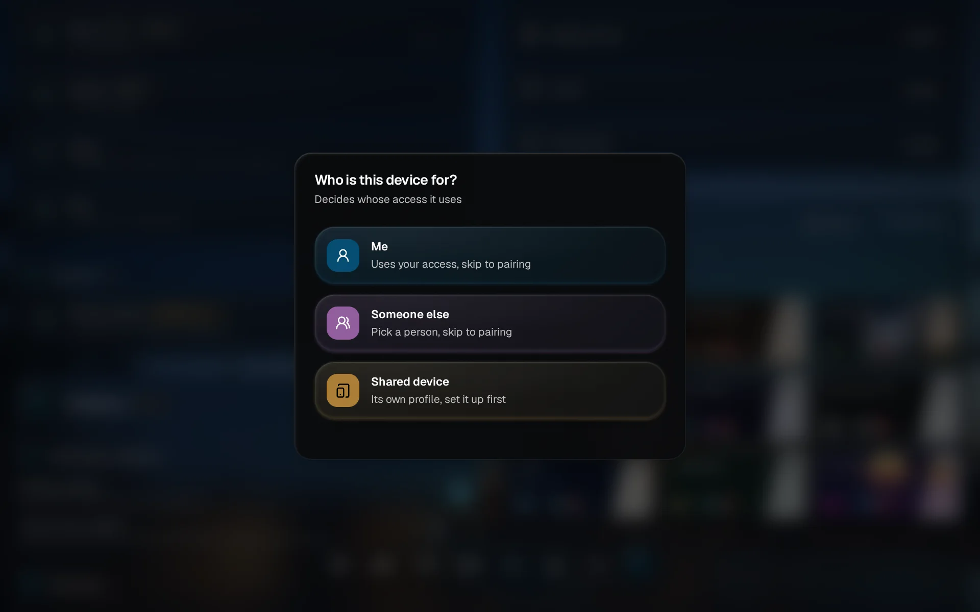 A dialog asking Who is this device for, with Me highlighted above Someone else and Shared device